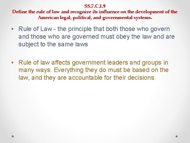 SS. 7. C. 1. 9 Define the rule of law and recognize its influence SS. 7. C. 1. 9 Define the rule of law and recognize its influence