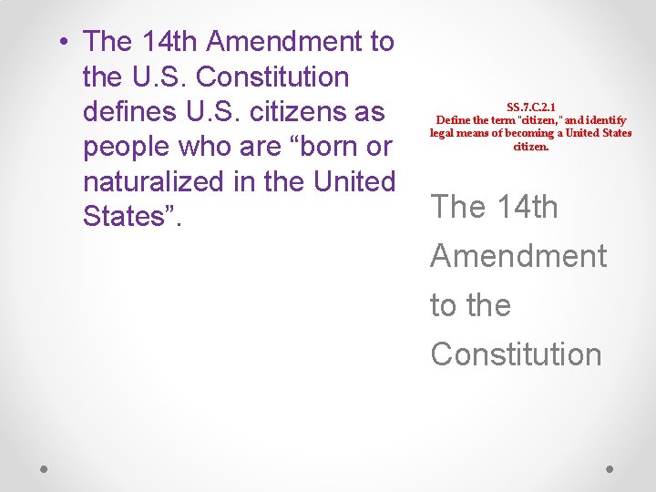 • The 14 th Amendment to the U. S. Constitution defines U. S. • The 14 th Amendment to the U. S. Constitution defines U. S.