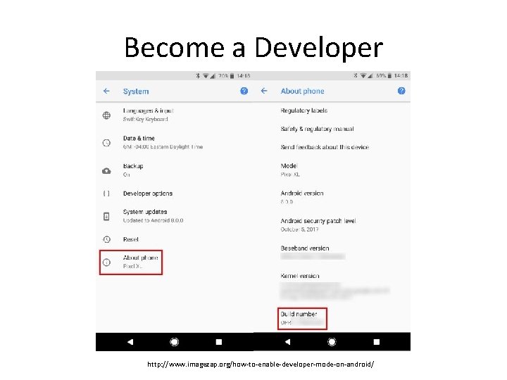 Become a Developer http: //www. imagezap. org/how-to-enable-developer-mode-on-android/ 