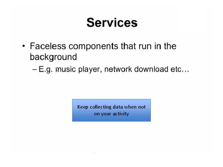 Keep collecting data when not on your activity 