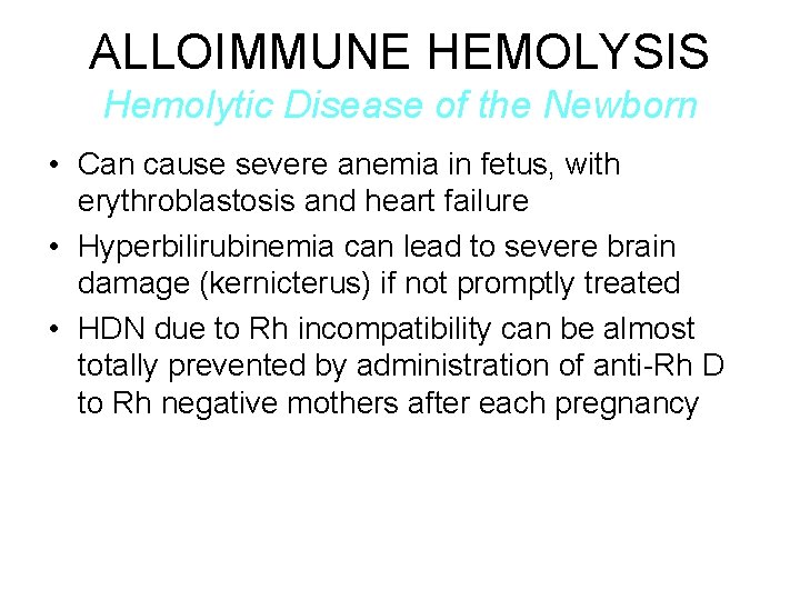 ALLOIMMUNE HEMOLYSIS Hemolytic Disease of the Newborn • Can cause severe anemia in fetus,