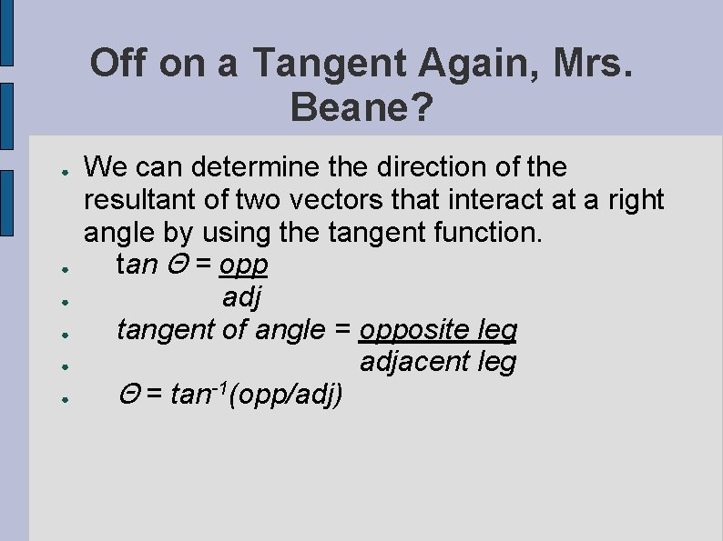Off on a Tangent Again, Mrs. Beane? ● ● ● We can determine the