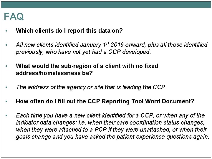FAQ • Which clients do I report this data on? • All new clients