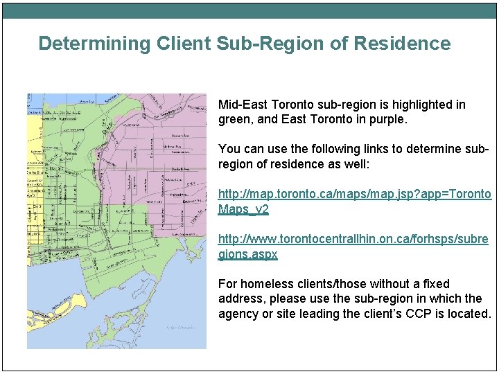 Determining Client Sub-Region of Residence Mid-East Toronto sub-region is highlighted in green, and East