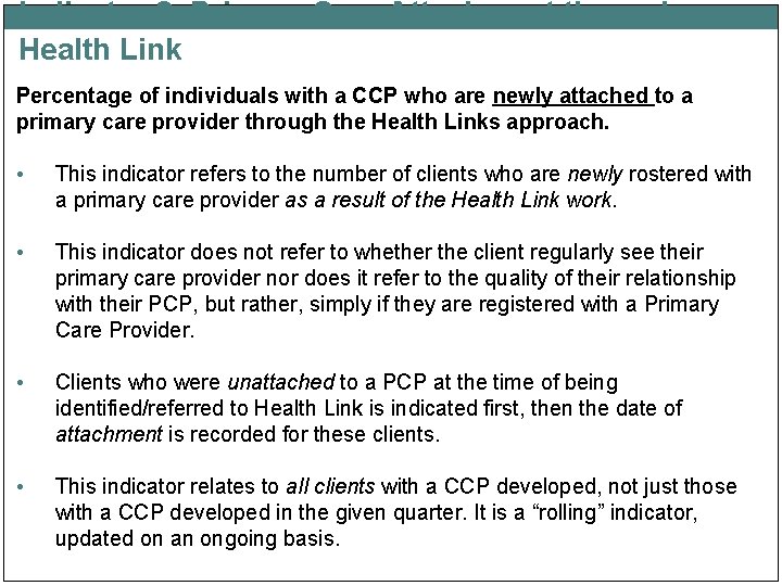 Indicator 2: Primary Care Attachment through Health Link Percentage of individuals with a CCP