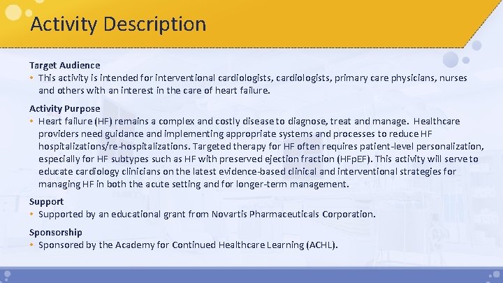 Activity Description Target Audience • This activity is intended for interventional cardiologists, primary care