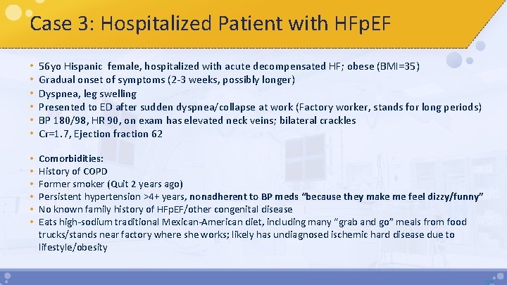 Case 3: Hospitalized Patient with HFp. EF • • • 56 yo Hispanic female,