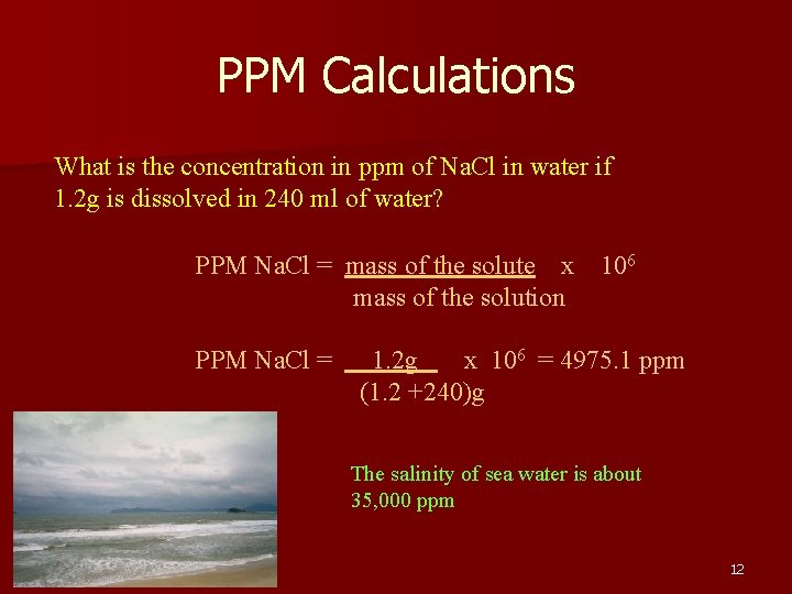 PPM Calculations What is the concentration in ppm of Na. Cl in water if