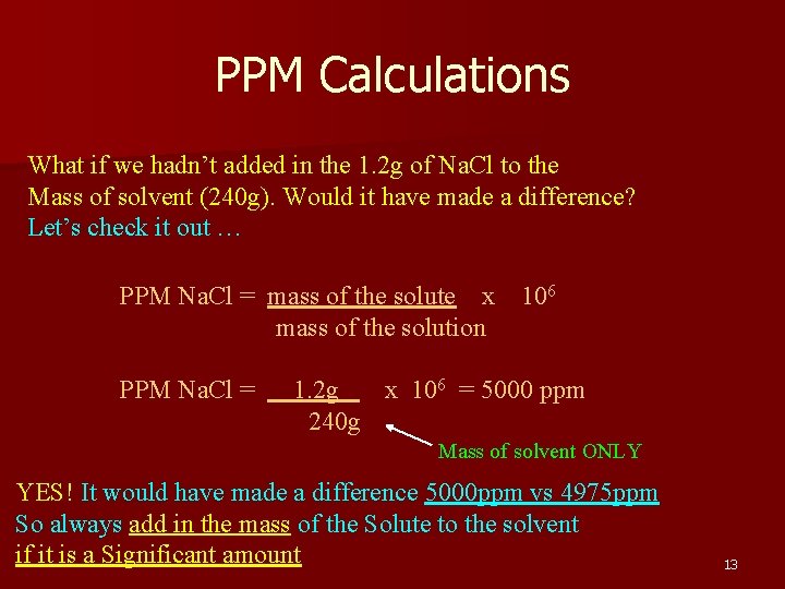 PPM Calculations What if we hadn’t added in the 1. 2 g of Na.