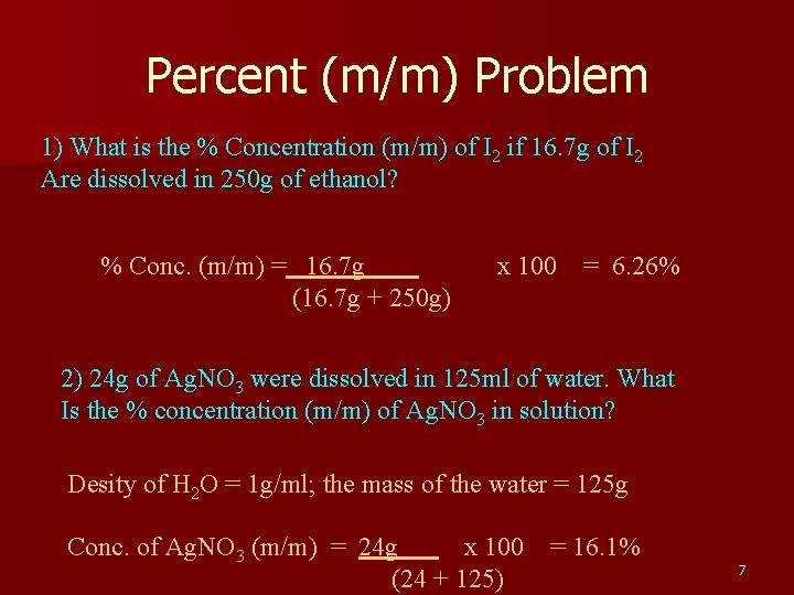 Percent (m/m) Problem 1) What is the % Concentration (m/m) of I 2 if