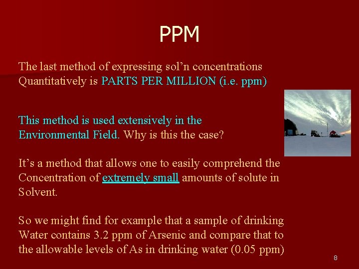 PPM The last method of expressing sol’n concentrations Quantitatively is PARTS PER MILLION (i.