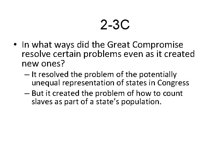 2 -3 C • In what ways did the Great Compromise resolve certain problems