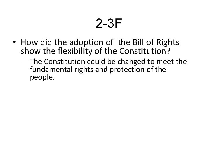 2 -3 F • How did the adoption of the Bill of Rights show