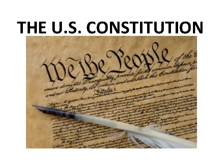 THE U. S. CONSTITUTION 