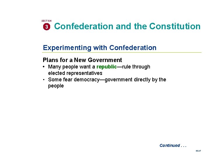 SECTION 3 Confederation and the Constitution Experimenting with Confederation Plans for a New Government