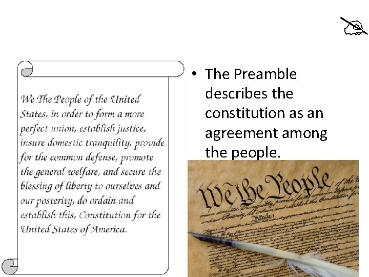  • The Preamble describes the constitution as an agreement among the people. 