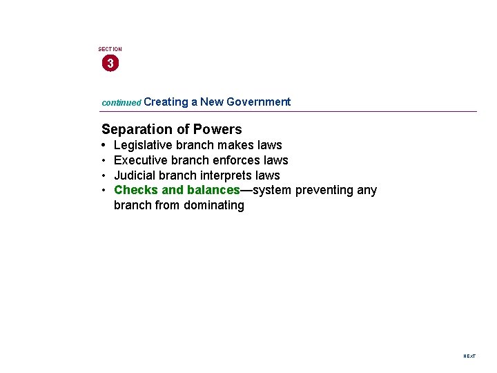 SECTION 3 continued Creating a New Government Separation of Powers • • Legislative branch
