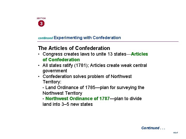 SECTION 3 continued Experimenting with Confederation The Articles of Confederation • Congress creates laws