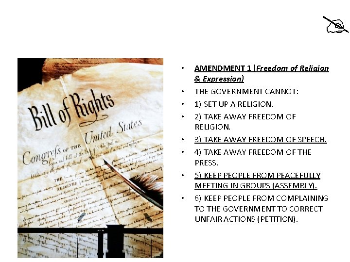  • • AMENDMENT 1 (Freedom of Religion & Expression) THE GOVERNMENT CANNOT: 1)