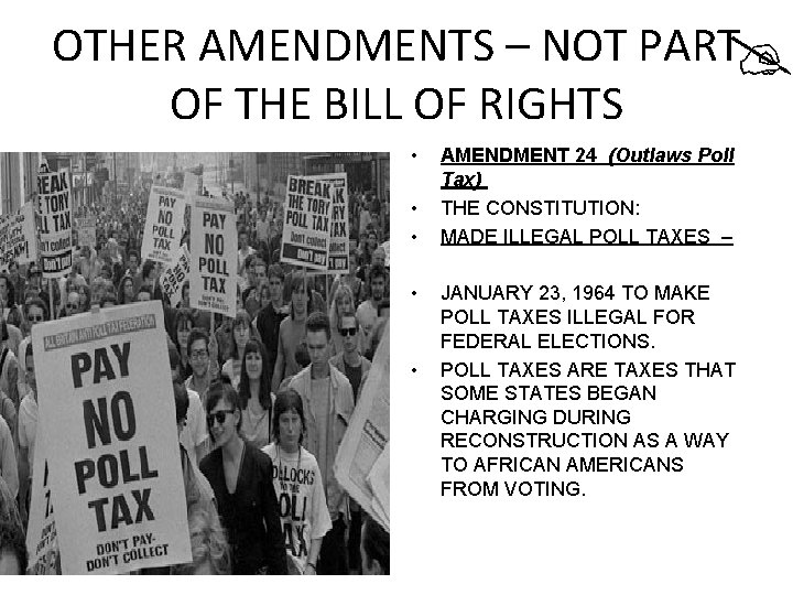 OTHER AMENDMENTS – NOT PART OF THE BILL OF RIGHTS • • • AMENDMENT
