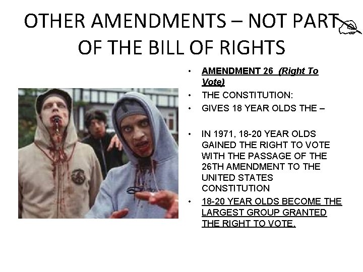 OTHER AMENDMENTS – NOT PART OF THE BILL OF RIGHTS • • • AMENDMENT