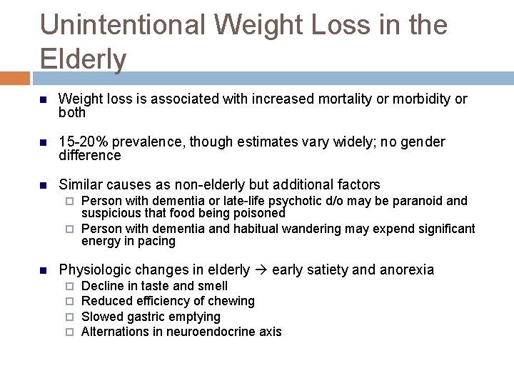Unintentional Weight Loss in the Elderly n Weight loss is associated with increased mortality