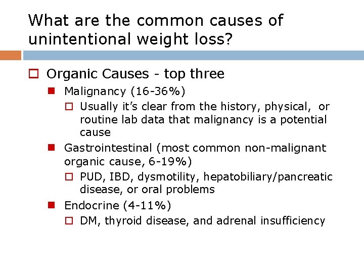 What are the common causes of unintentional weight loss? o Organic Causes - top