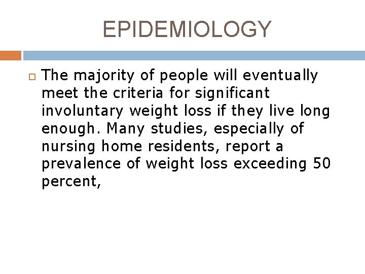 EPIDEMIOLOGY The majority of people will eventually meet the criteria for significant involuntary weight