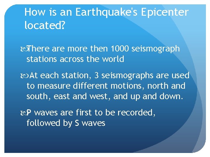 How is an Earthquake's Epicenter located? There are more then 1000 seismograph stations across