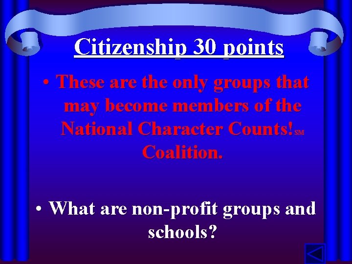 Citizenship 30 points • These are the only groups that may become members of