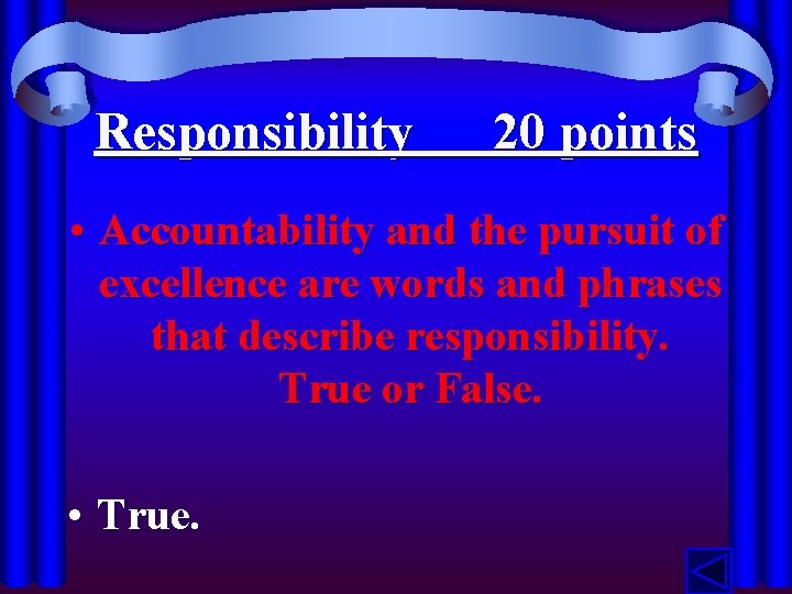Responsibility 20 points • Accountability and the pursuit of excellence are words and phrases