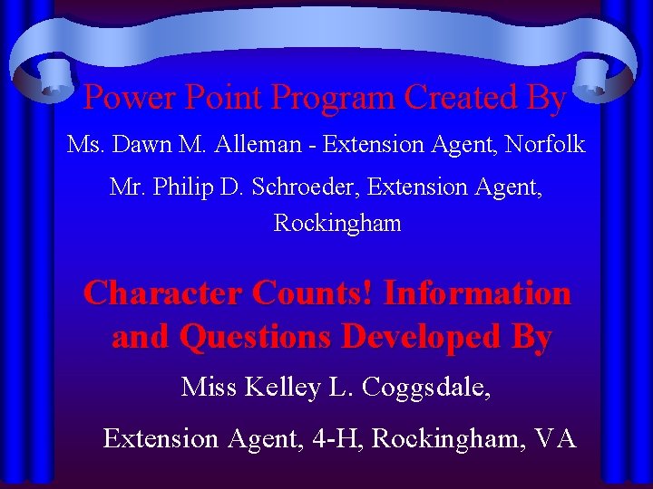Power Point Program Created By Ms. Dawn M. Alleman - Extension Agent, Norfolk Mr.