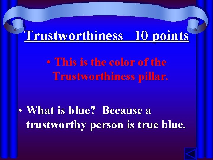 Trustworthiness 10 points • This is the color of the Trustworthiness pillar. • What