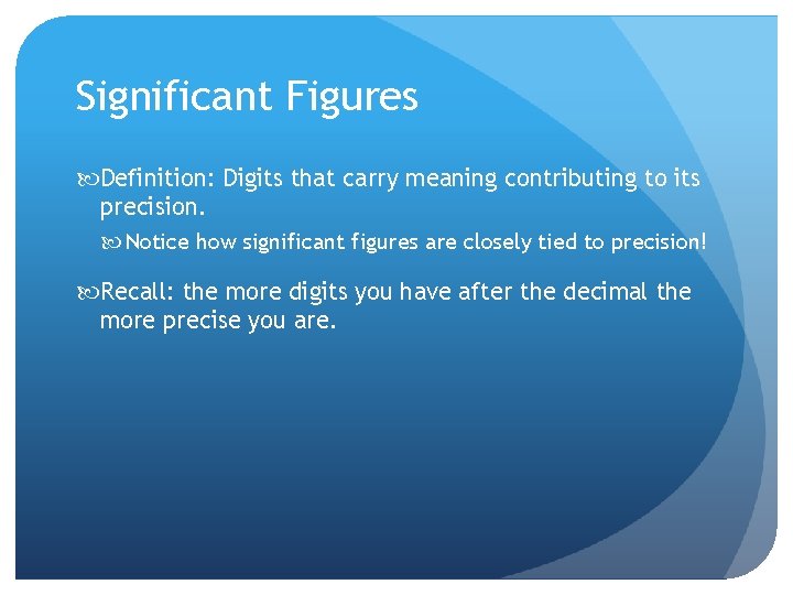 Significant Figures Definition: Digits that carry meaning contributing to its precision. Notice how significant