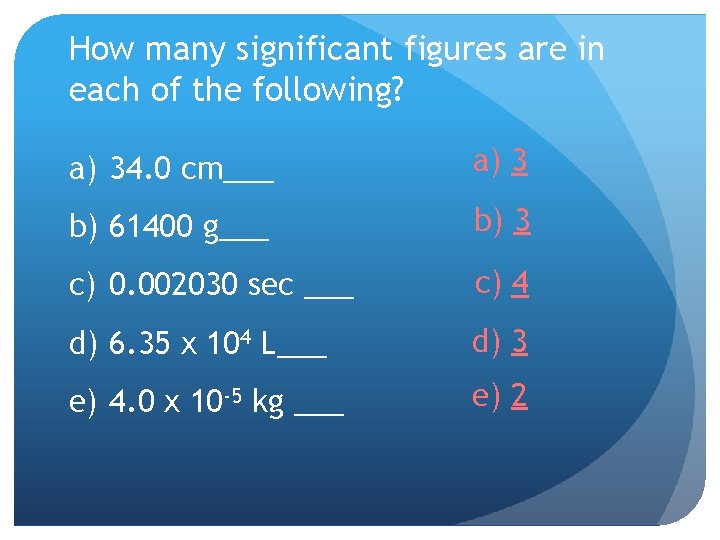 How many significant figures are in each of the following? a) 34. 0 cm___