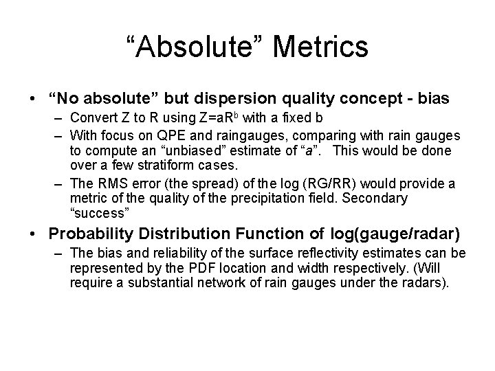 “Absolute” Metrics • “No absolute” but dispersion quality concept - bias – Convert Z