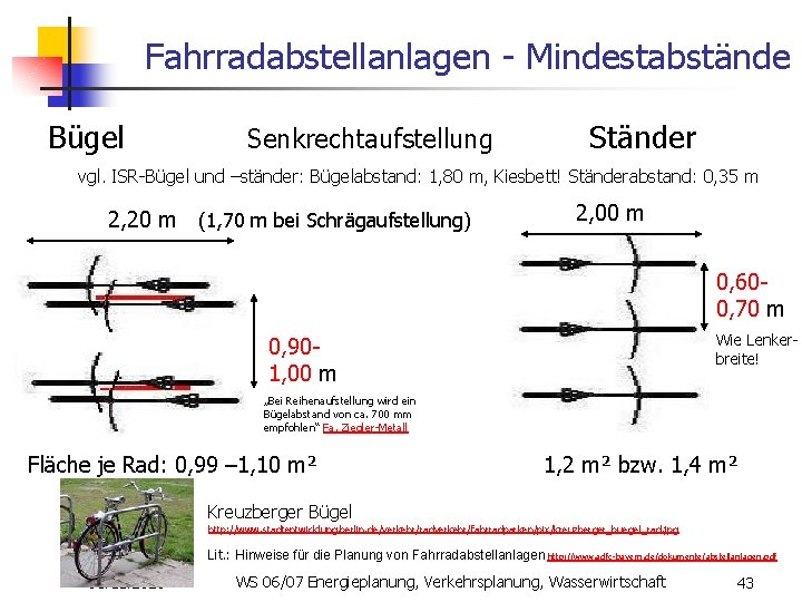 Fahrradabstellanlagen - Mindestabstände Bügel Senkrechtaufstellung Ständer vgl. ISR-Bügel und –ständer: Bügelabstand: 1, 80 m,