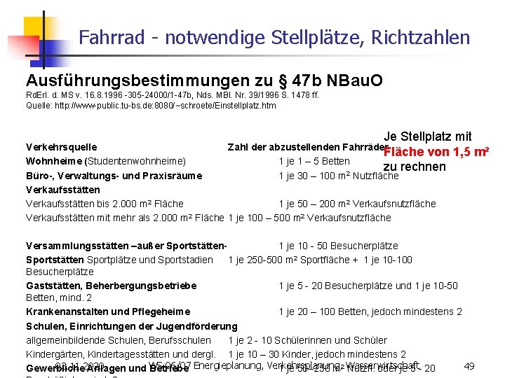 Fahrrad - notwendige Stellplätze, Richtzahlen Ausführungsbestimmungen zu § 47 b NBau. O Rd. Erl.