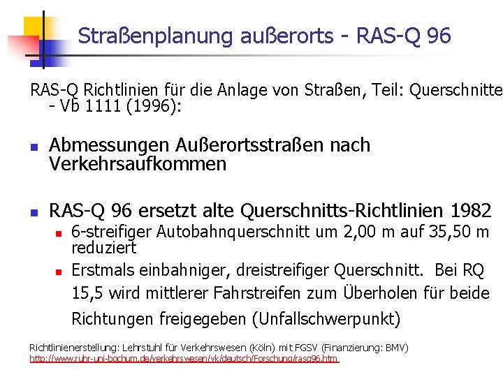 Straßenplanung außerorts - RAS-Q 96 RAS-Q Richtlinien für die Anlage von Straßen, Teil: Querschnitte