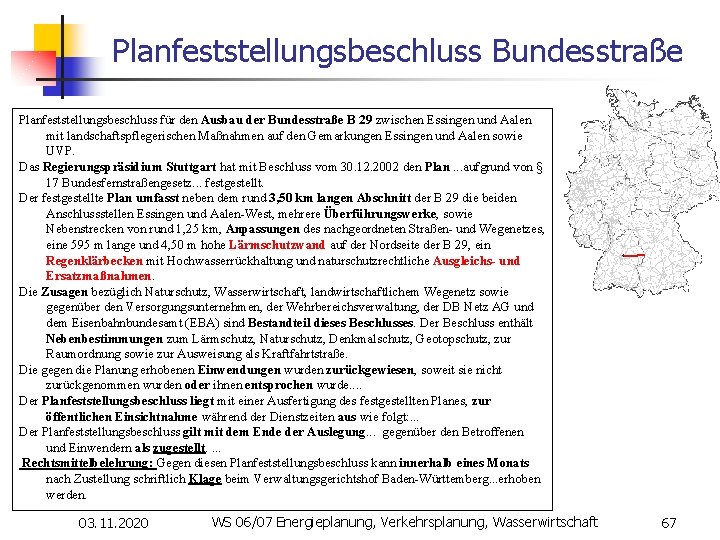Planfeststellungsbeschluss Bundesstraße Planfeststellungsbeschluss für den Ausbau der Bundesstraße B 29 zwischen Essingen und Aalen