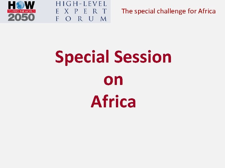 The special challenge for Africa Special Session on Africa 