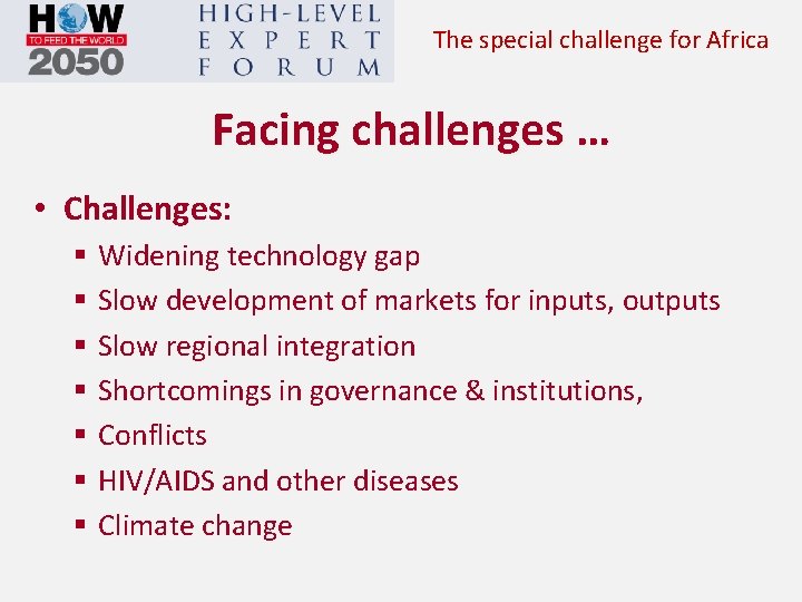 The special challenge for Africa Facing challenges … • Challenges: § § § §