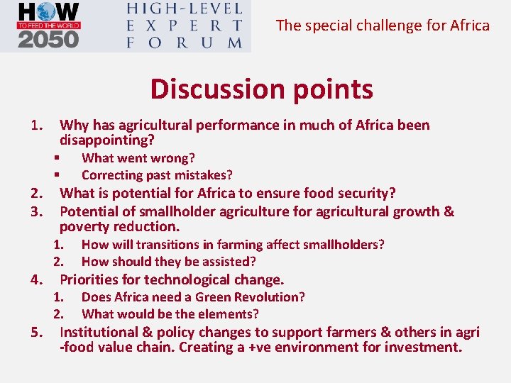 The special challenge for Africa Discussion points 1. Why has agricultural performance in much