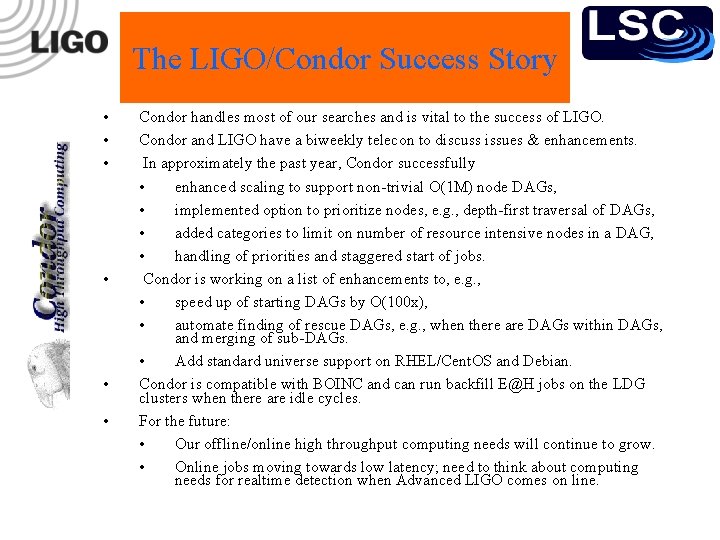 The LIGO/Condor Success Story • • • Condor handles most of our searches and