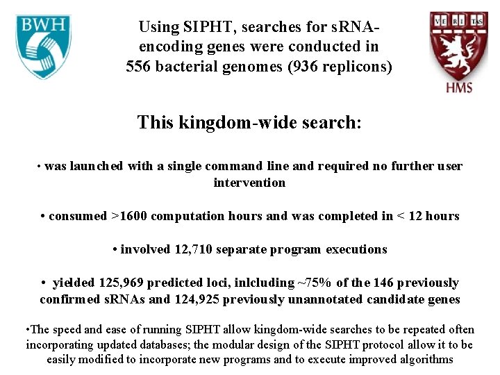Using SIPHT, searches for s. RNAencoding genes were conducted in 556 bacterial genomes (936
