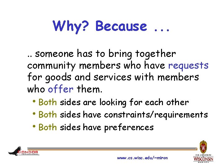 Why? Because. . . someone has to bring together community members who have requests