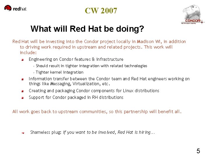 CW 2007 What will Red Hat be doing? Red Hat will be investing into