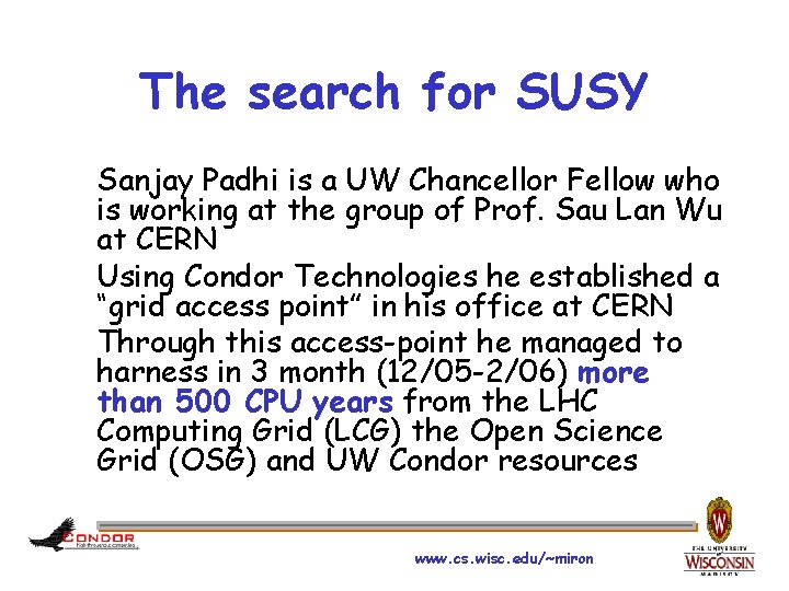The search for SUSY Sanjay Padhi is a UW Chancellor Fellow who is working