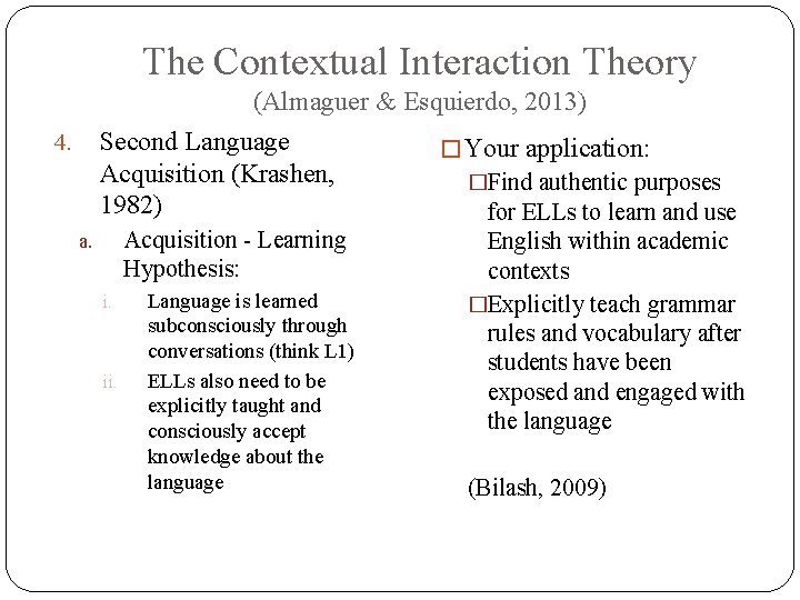 The Contextual Interaction Theory (Almaguer & Esquierdo, 2013) Second Language � Your application: Acquisition