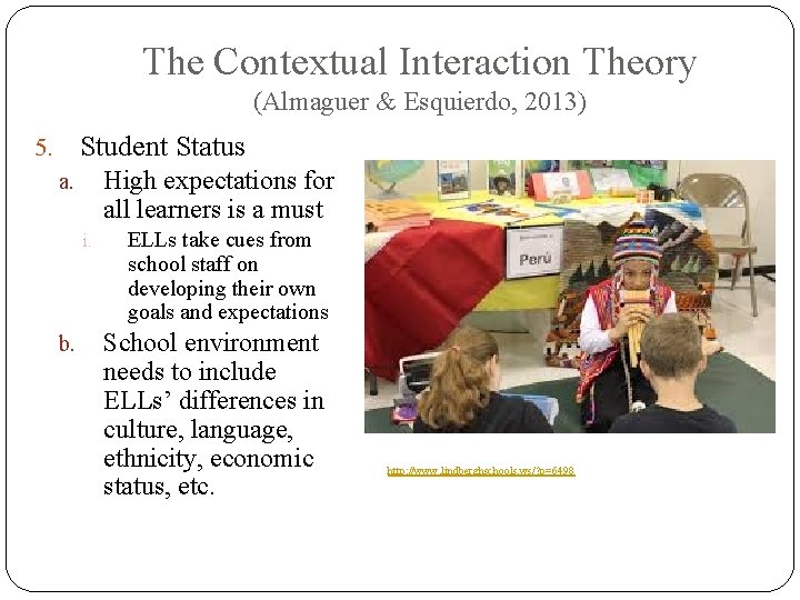 The Contextual Interaction Theory (Almaguer & Esquierdo, 2013) Student Status 5. High expectations for